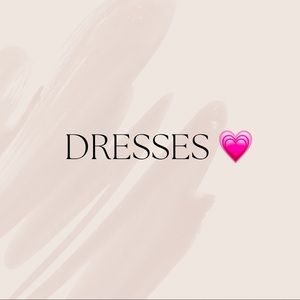 Dresses!